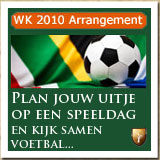 Combineer je uitje met voetbal kijken tijdens het WK 2010 in Zuid Afrika!